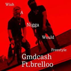 Wish A Nigga Would Freestyle