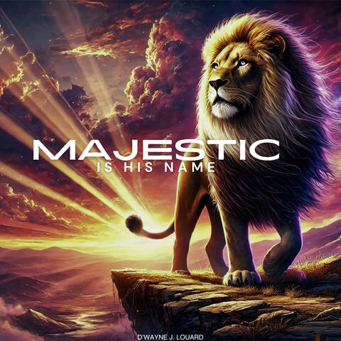 Majestic Is His Name