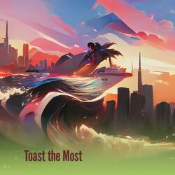 Toast the Most