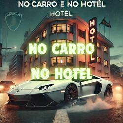 No carro e no hotel