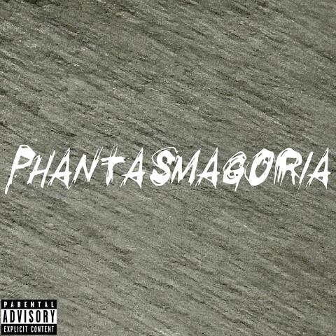 PHANTASMAGORIA