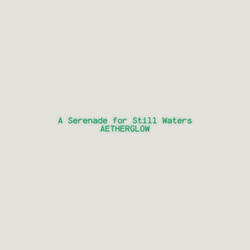 A Serenade for Still Waters