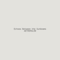Echoes Between the Sunbeams
