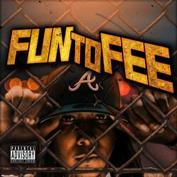 FUN TO FEE