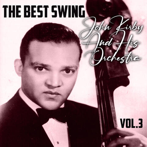 The Best Swing, John Kirby And His Orchestra, Vol. 3