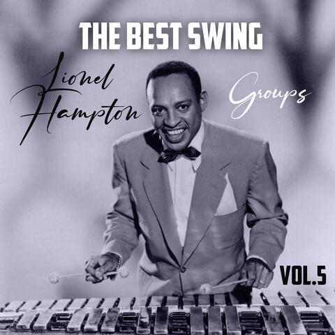 The Best Swing, Lionel Hampton Groups, Vol. 5