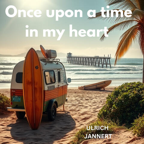 Once upon a time in my heart