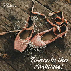 Dance in the darkness
