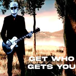 Get Who Gets You