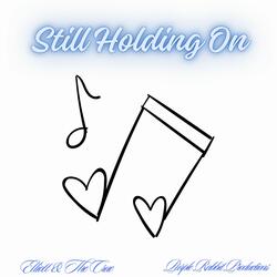 Still Holding On