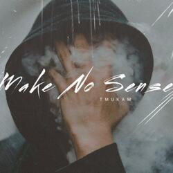Make No Sense