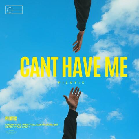 Cant Have Me!