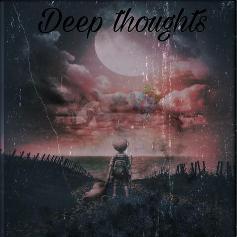 Deep Thoughts