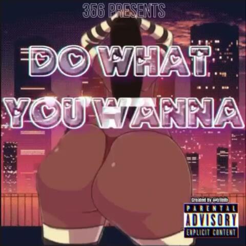 Do What You Wanna