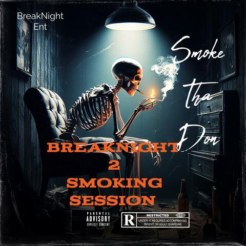 breaknight 2 smoking session