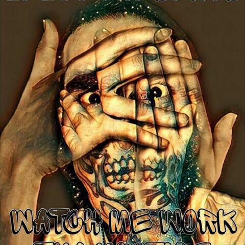 Watch Me Work Tha Mixtape