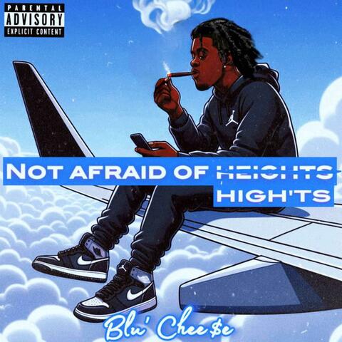 Not Afraid Of High’ts