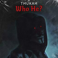 Who He?