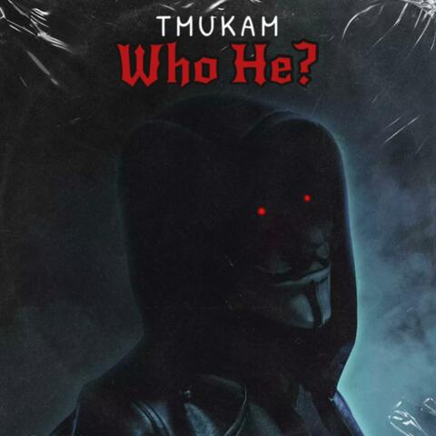 Who He?