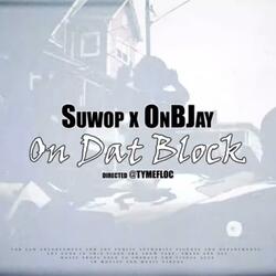 On Dat Block
