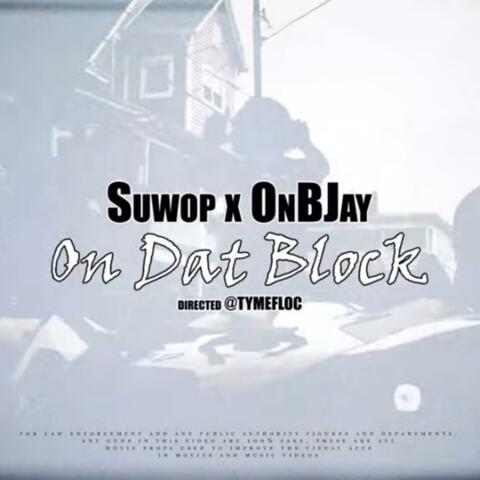 On Dat Block