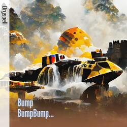 Bump BumpBump...