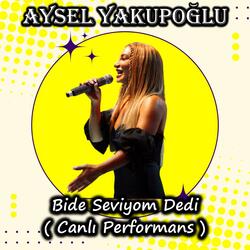 Bide Seviyom Dedi ( Canlı Performans )