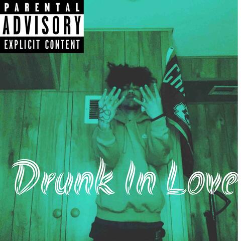 Drunk In Love