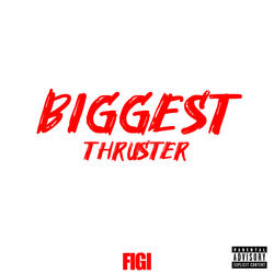 Biggest Thruster