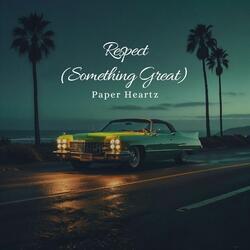 Respect (Something Great)