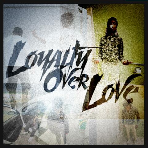 Loyalty Over Love