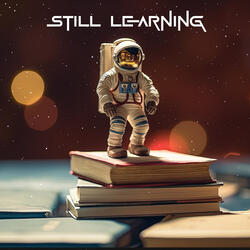 Still Learning