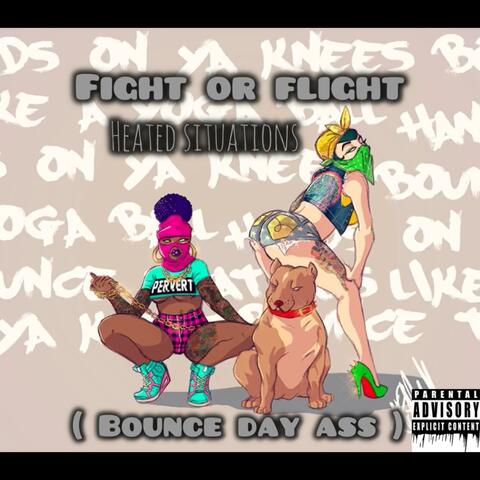 Fight Or Flight (bounce That A$$)