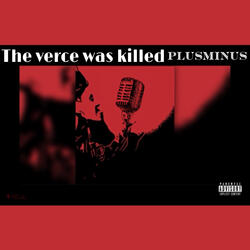 The Verce Was Killed