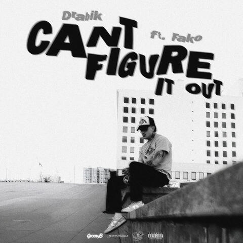 Can’t Figure It Out
