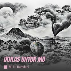 Ikhlas Untuk Mu