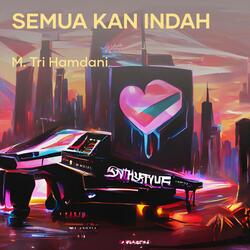 Semua Kan Indah