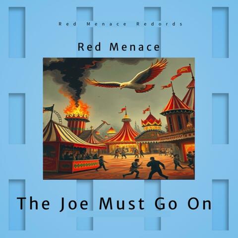 The Joe Must Go On