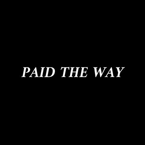 PAID THE WAY