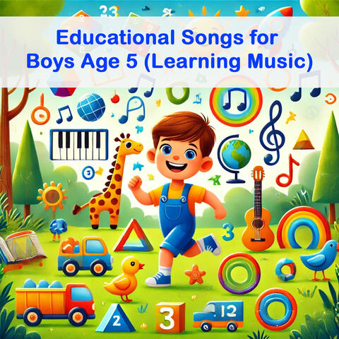 Educational Songs for Boys Age 5 (Learning Music)