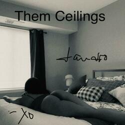 I.J.W.T.T. (Them Ceilings)