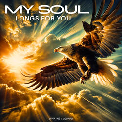 My Soul Longs For You