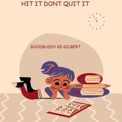 Hit It Don’t Quit It