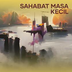 Sahabat masa kecil