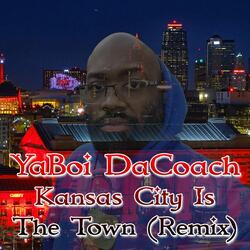 Kansas City Is The Town  (Remix)