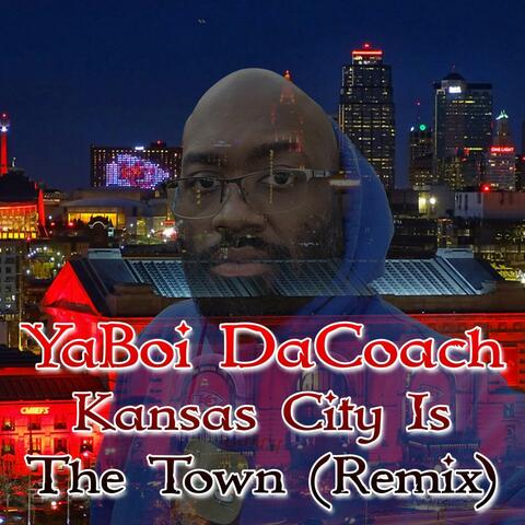 Kansas City Is The Town  (Remix)