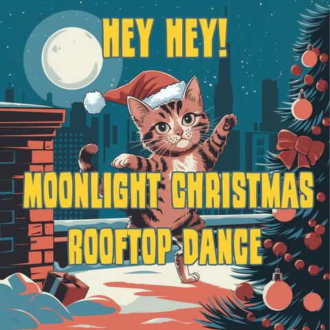 Hey Hey! Moonlight Christmas Rooftop Dance