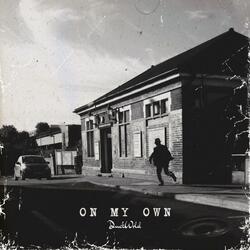 ON MY OWN