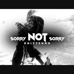 Sorry Not Sorry