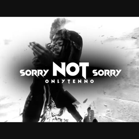 Sorry Not Sorry